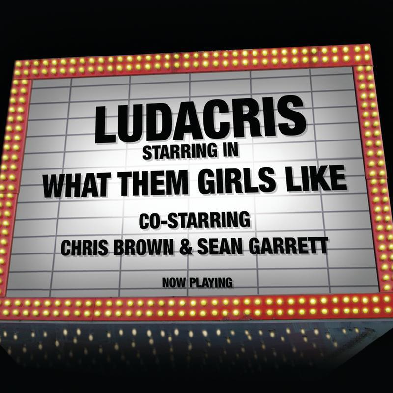 What Them Girls Like co-starring Chris Brown & Sean Garrett专辑