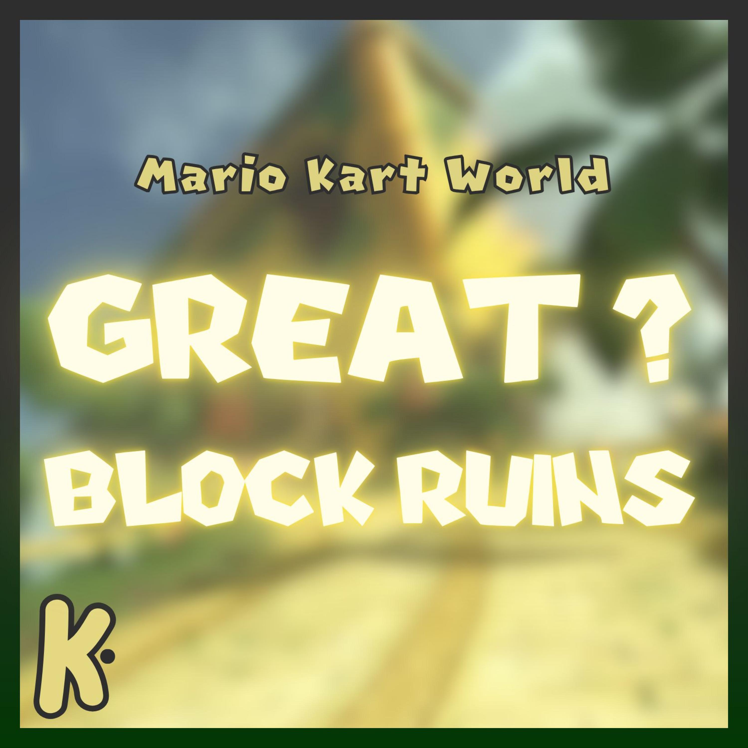Great ? Block Ruins (from Mario Kart World)