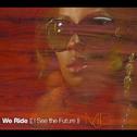 We Ride (I See The Future)专辑