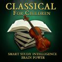 Classical for Children - Smart Study Intelligence Brain Power专辑