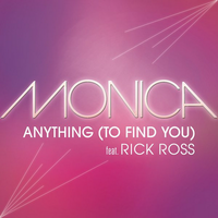 Monica、Rick Ross - Anything To Find You