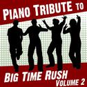 Piano Tribute to Big Time Rush, Vol. 2