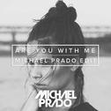 Are You With Me (Michael Prado Edit)专辑