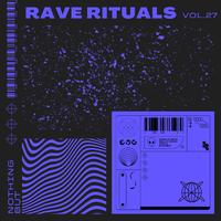 Nothing But... Rave Rituals, Vol. 27