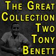 The Great Collection Two Tony Bennett