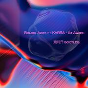 Bombs Away ft KARRA - I'm Awake（池月乔bootleg）