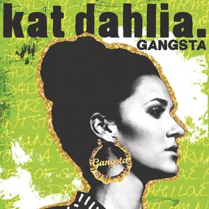 Kat Dahlia - Gangsta (Instrumental) 无和声伴奏 （升4半音）