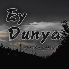 Ey Dunya