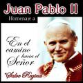 Homenaje a Juan Pablo II, Salve Regina. En el Camino Hacia el Señor