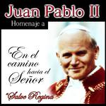 Homenaje a Juan Pablo II, Salve Regina. En el Camino Hacia el Señor专辑