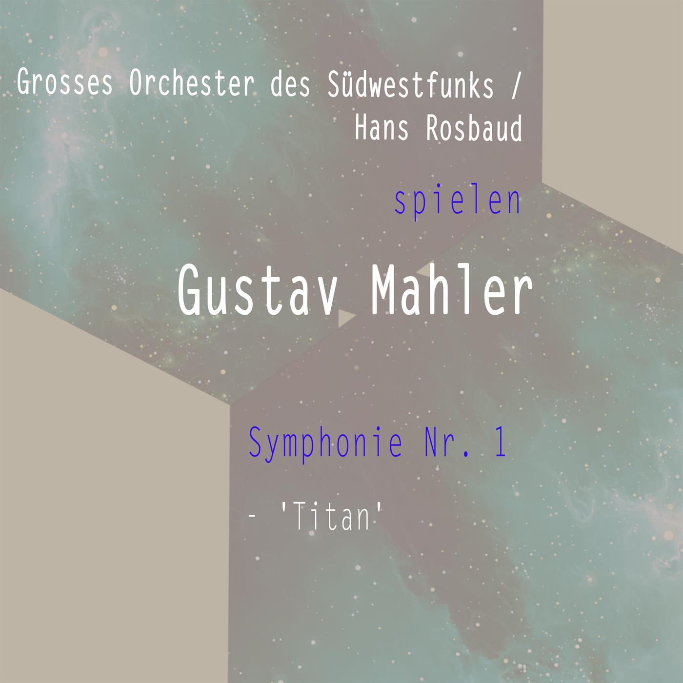 Grosses Orchester des Südwestfunks - Symphonie Nr. 1 - 'Titan' D Major: Feierlich und gemessen, ohne zu schleppen (solennel et mesuré, sans traîner)
