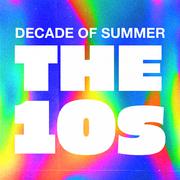 Decade of Summer: The 10s