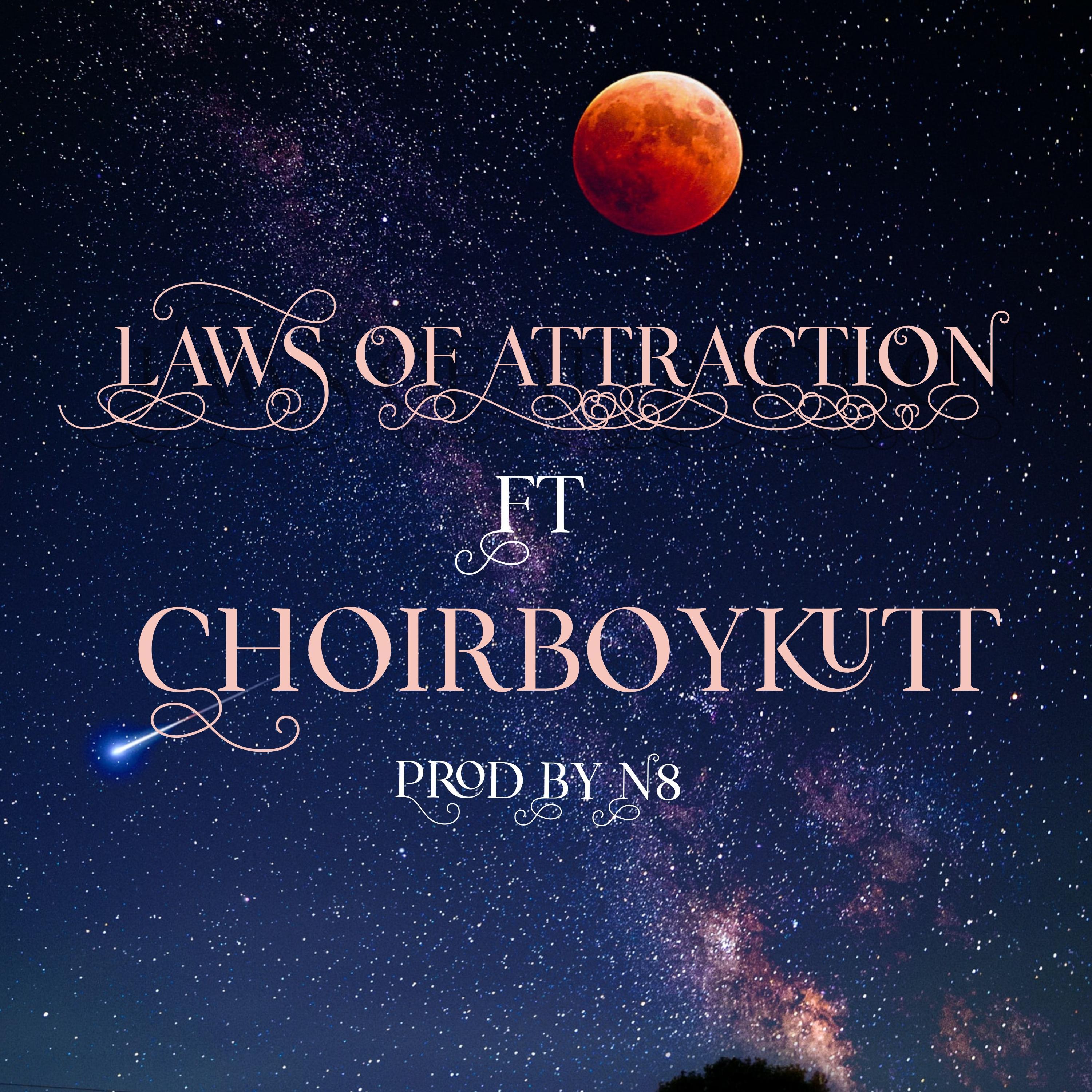 Laws Of Attraction (feat. Choirboykutt)