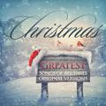 Greatest Christmas Songs of All Times: Original Versions (no iTunes)