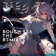 Rough Sea (NANO-FXXKYIG Remix)