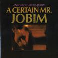 A Certain Mr. Jobim