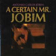 A Certain Mr. Jobim