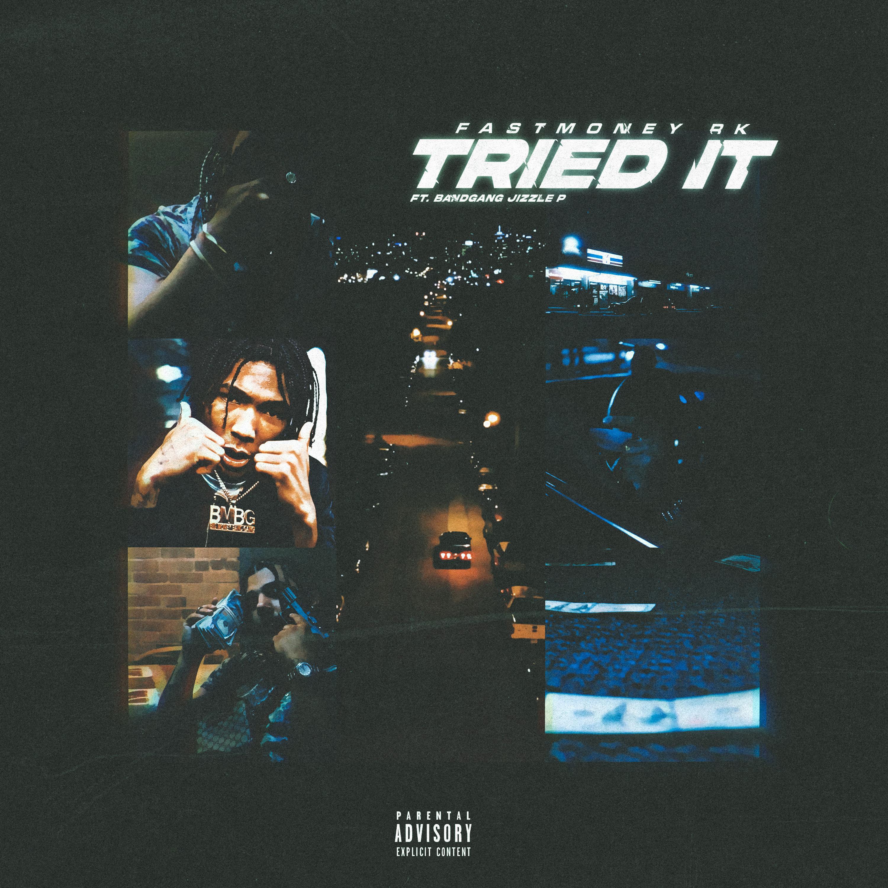 Fastmoney RK - Tried It (feat. Bandgang Jizzle P)