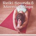 Reiki Sounds & Morning Yoga – Music for Meditation, Harmony for Soul, Healing Melodies, Pure Mind, E