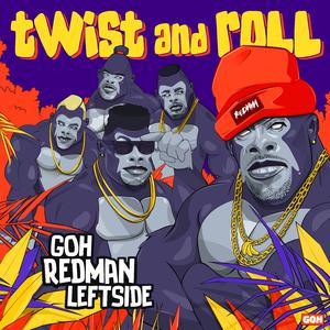 Goh, Redman & Leftside - Twist And Roll (Instrumental) 原版无和声伴奏