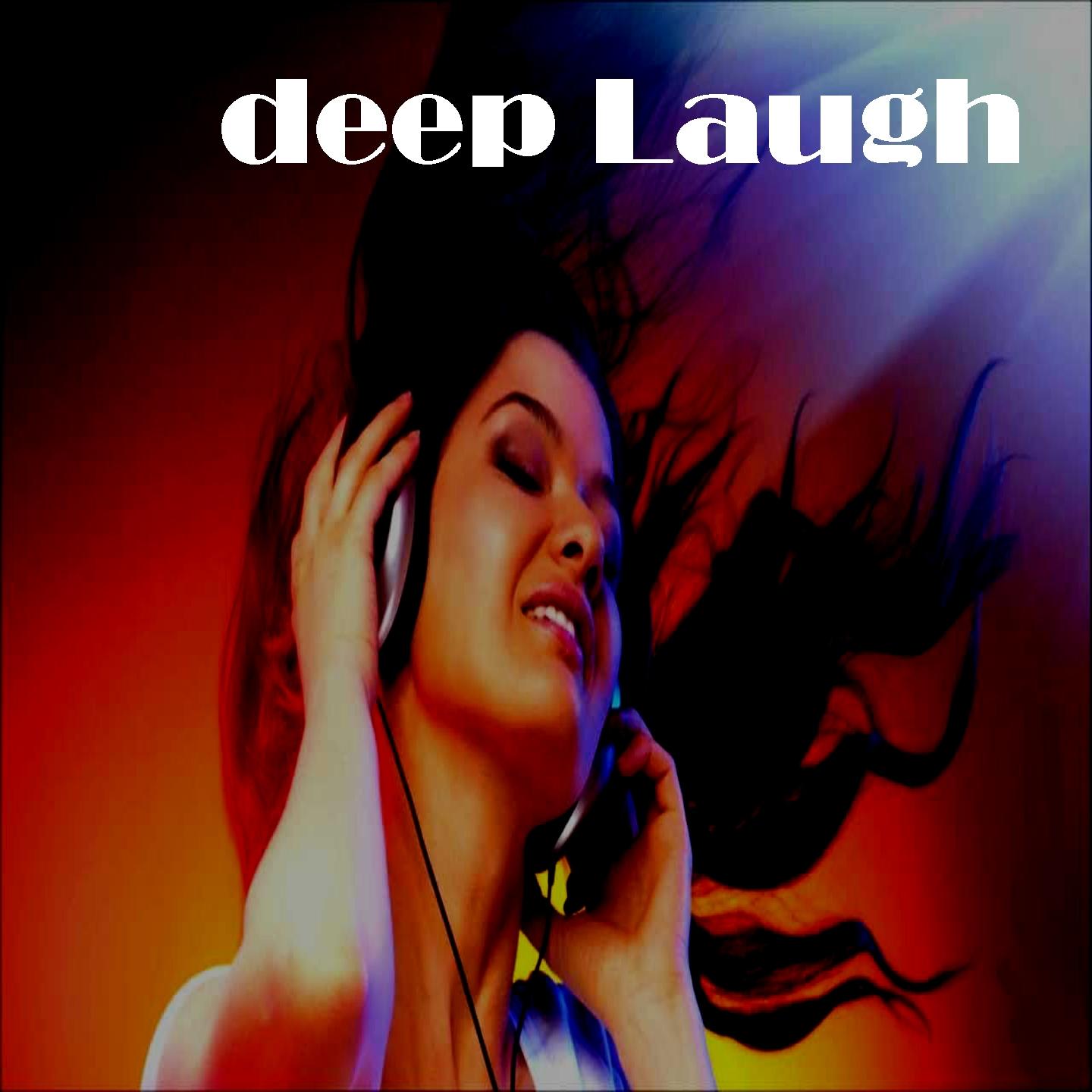 Deep Laugh