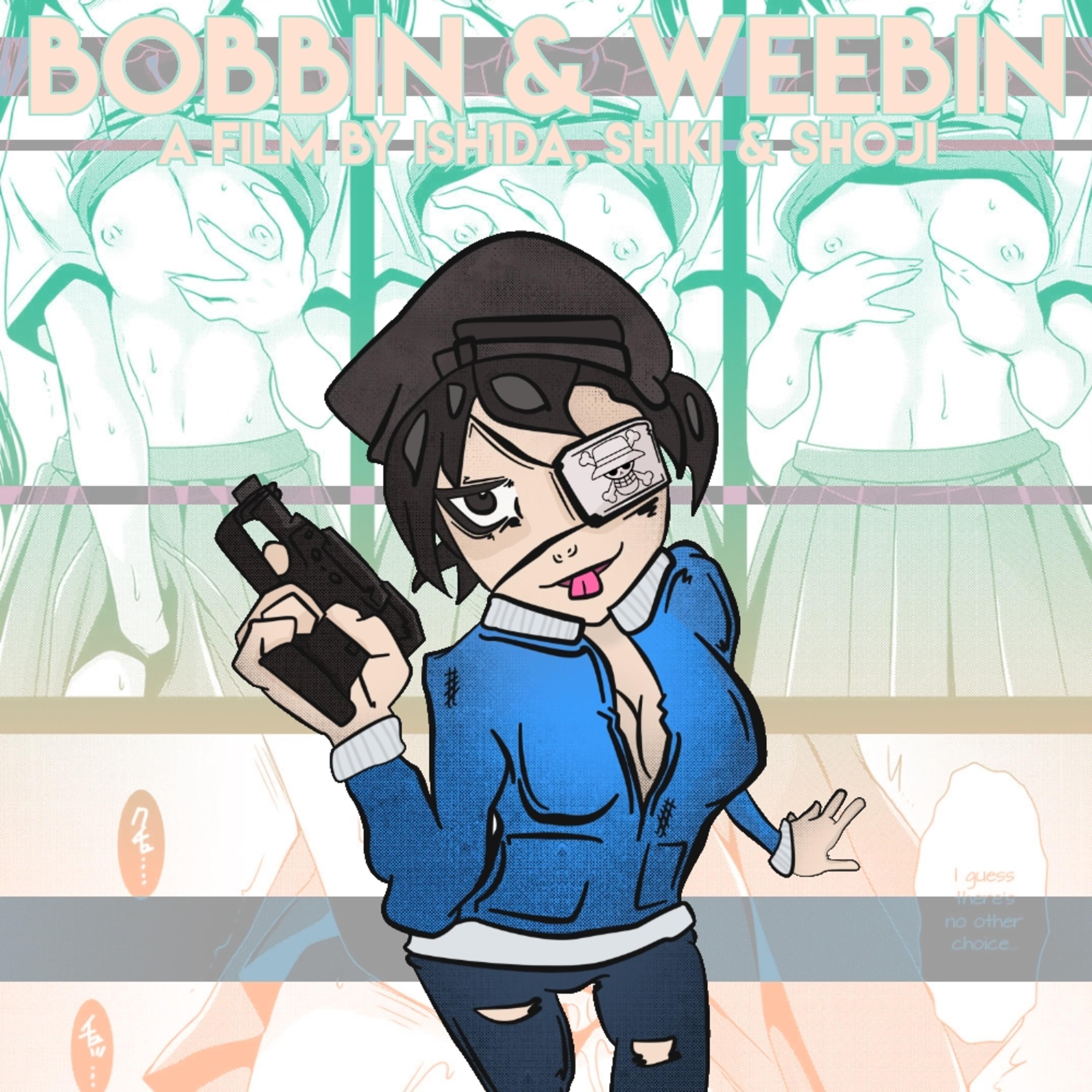 Bobbin & Weebin (feat. Shiki)
