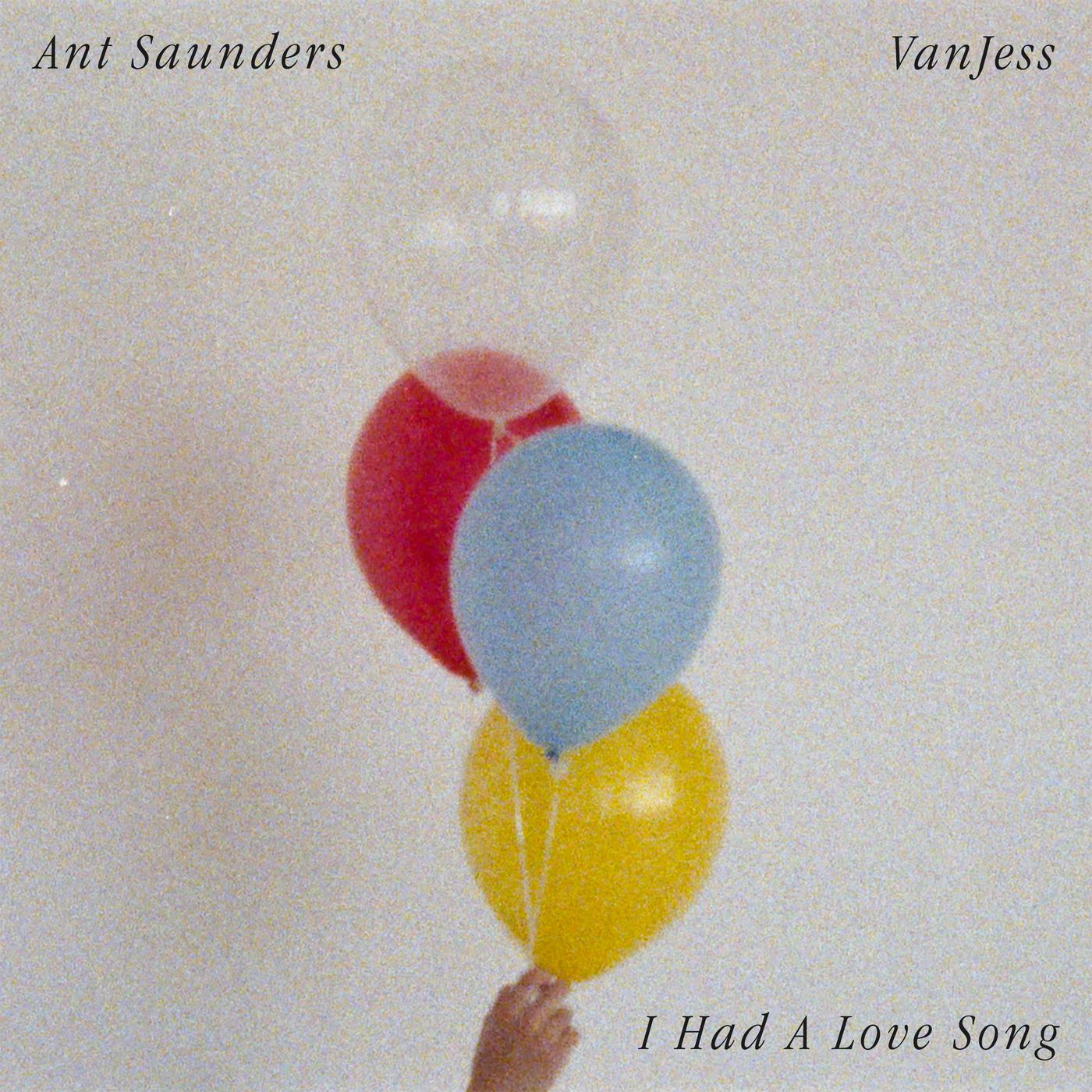 Ant Saunders - I Had A Love Song (feat. VanJess)