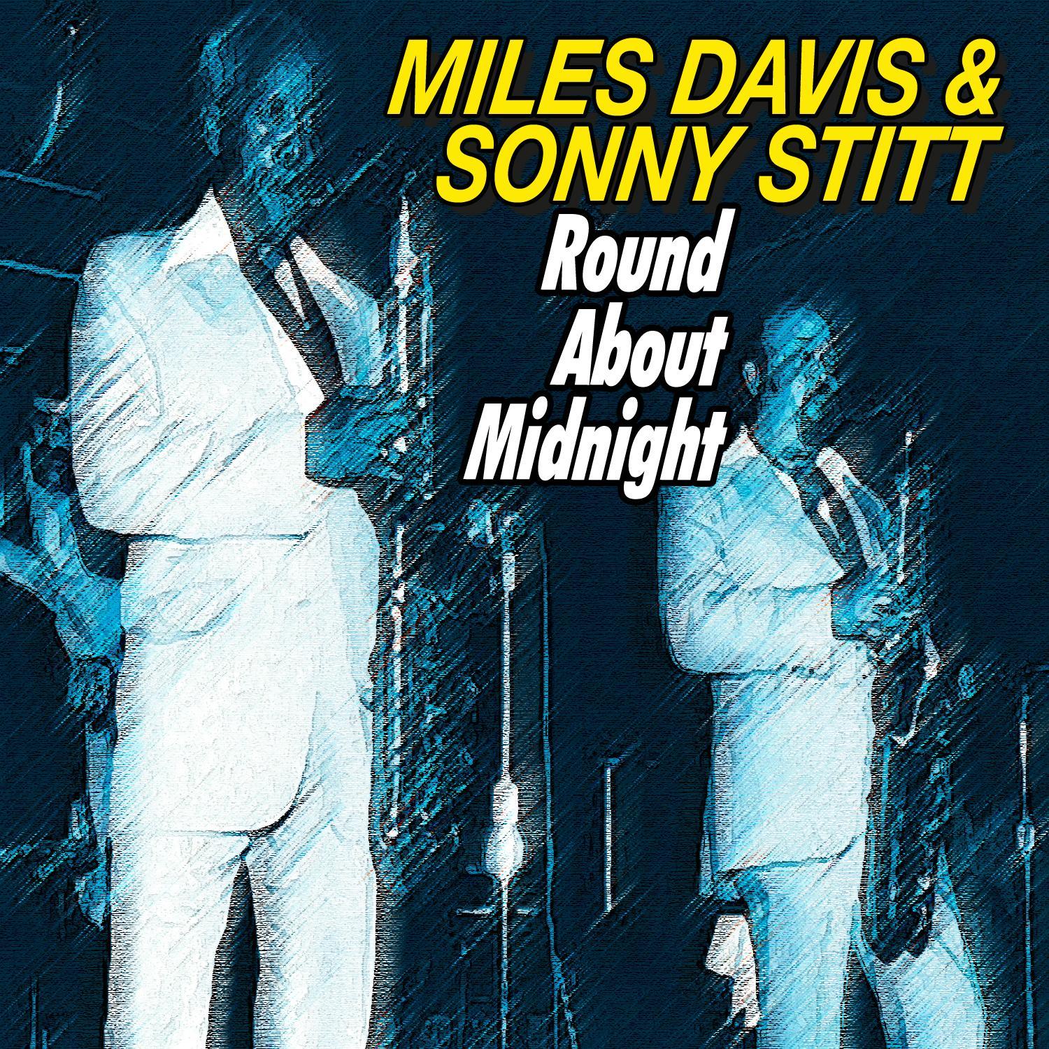 Miles Davis & Sonny Stitt - Round About Midnight