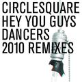 Hey You Guys/Dancers 2010 Remixes