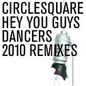 Hey You Guys/Dancers 2010 Remixes专辑