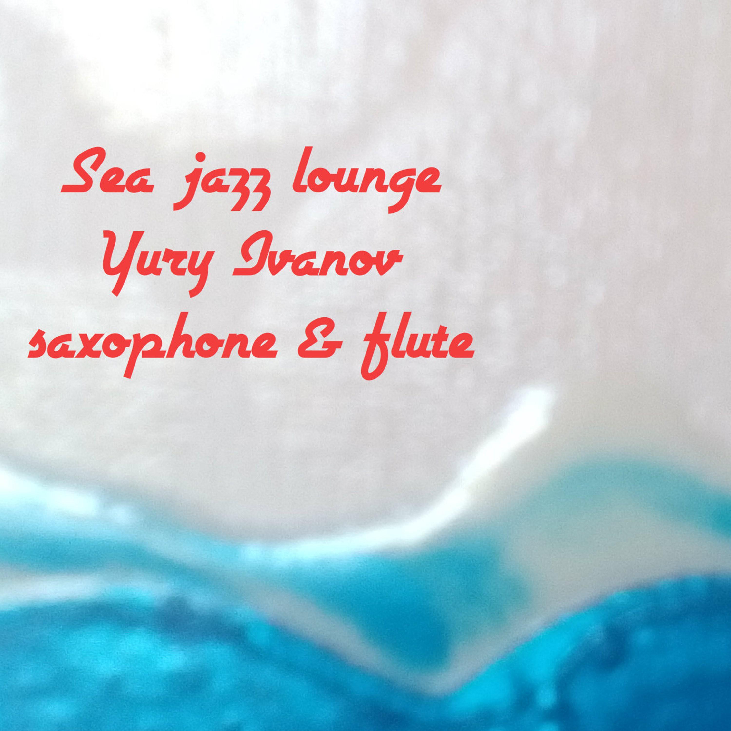 Lounge Sea Jazz Swing Saxophone & Flute