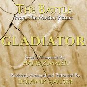 Gladiator: "The Battle" - Theme from the Motion Picture (Hans Zimmer)