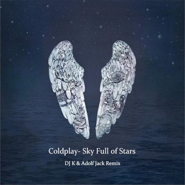 Sky Full of Stars(DJ K & Adolf Jack Remix)专辑