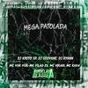 DJ Kikito SP - Mega Patolada