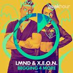 LMND & X.E.O.N. - Begging 4 more (Radio Edit)