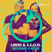LMND & X.E.O.N. - Begging 4 More [PeakHour] 2019专辑