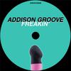 Addison Groove - Freakin'