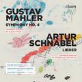 Mahler: Symphony No. 4 & Schnabel: Lieder from Op. 11 & Op. 14