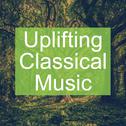 Uplifting Classical Music专辑