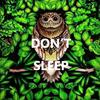 Don‘t Sleep