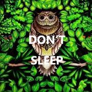 Don't sleep