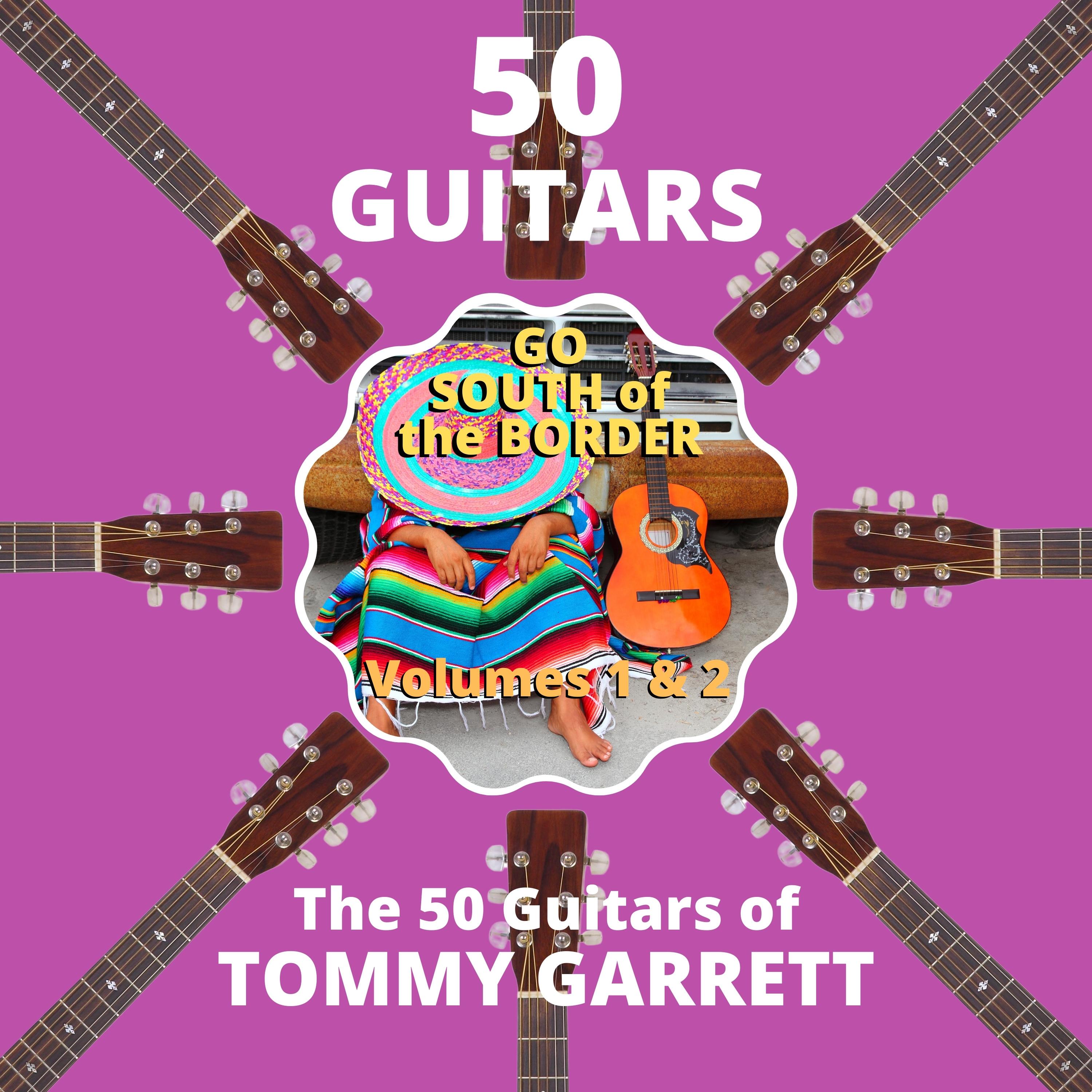 50 Guitars Go South of the Border (Volumes 1 & 2)