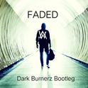 Alan Walker-Faded(Dark Burnerz Bootleg)专辑