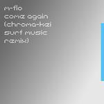 come again (Chroma-kei SURF Music Remix)专辑