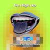 Lil D - So High Up