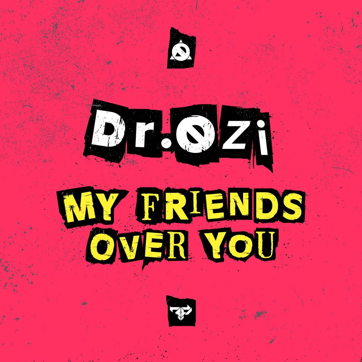 My Friends Over You