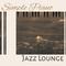 Simple Piano Jazz Lounge – Relaxing Jazz, Instrumental Music, Calming Jazz Inspirations专辑