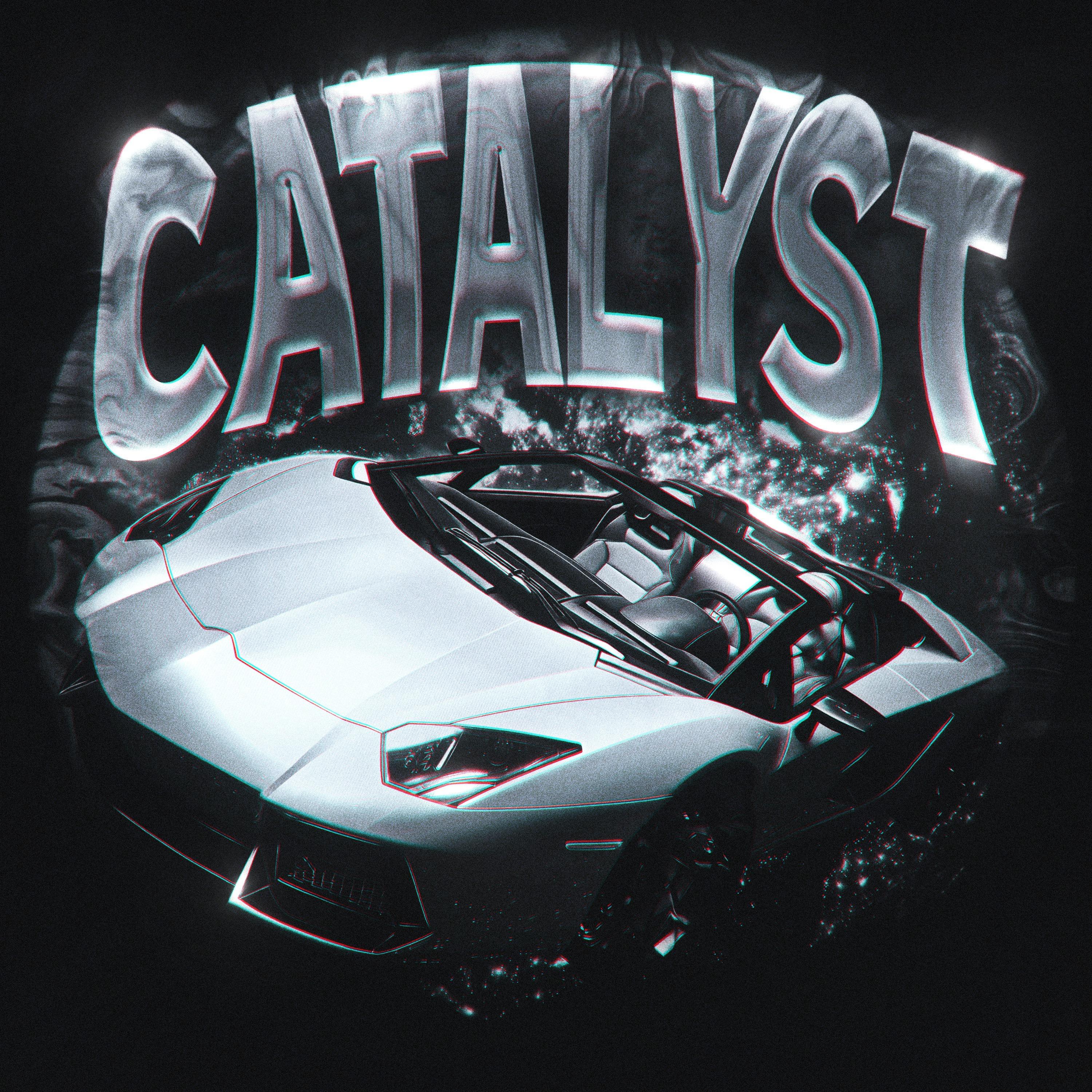 CATALYST (Slowed)