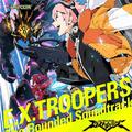 E.X.TROOPERS The Bounded Soundtrack