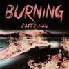 CAFER-MAN - Burning